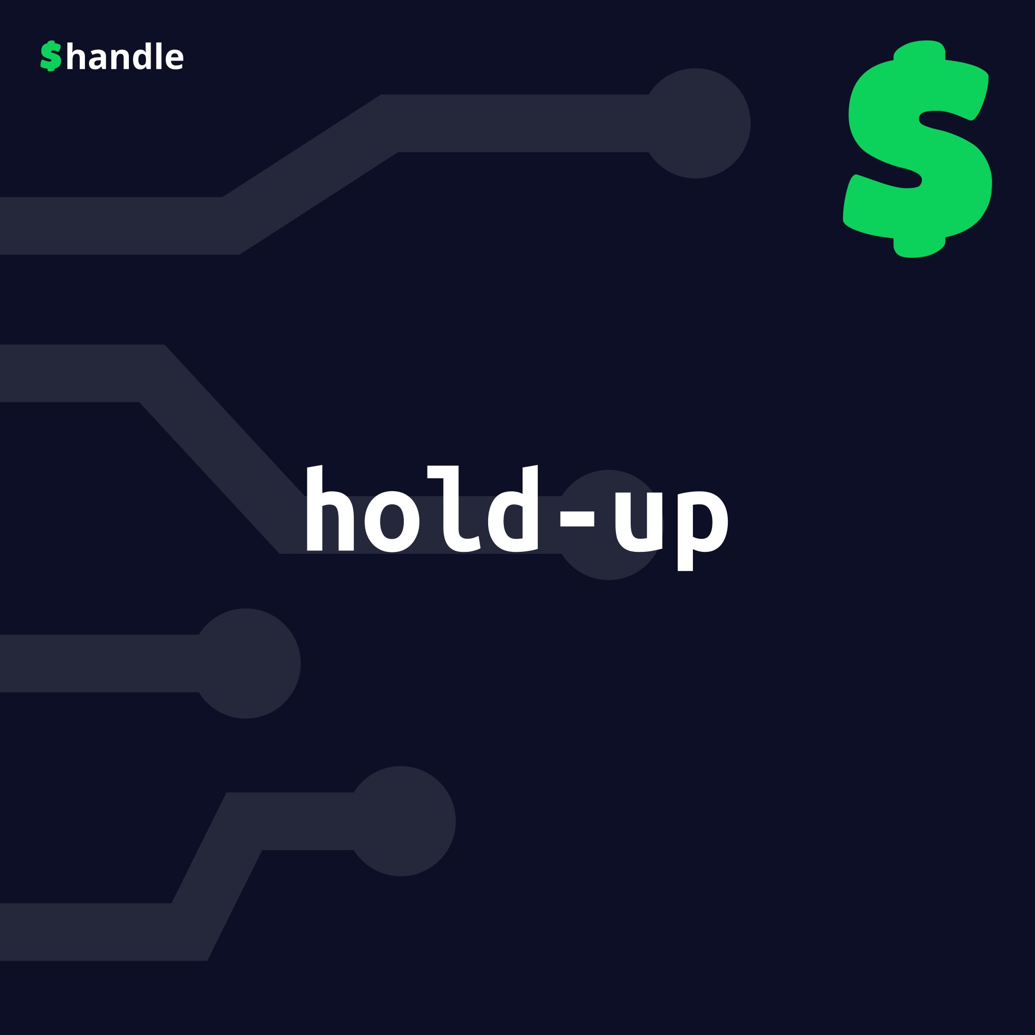 $hold-up